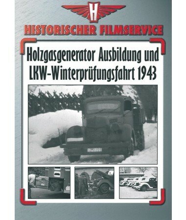 Holzgasgenerator Ausbildung und LKW-Winterprüfungsfahrt 1943 (DVD)