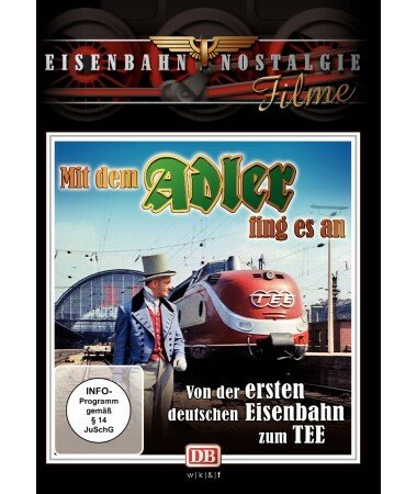 Eisenbahn Nostalgie: Mit dem Adler fing es an (DVD)