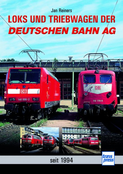 Loks und Triebwagen der Deutschen Bahn AG – seit 1994 