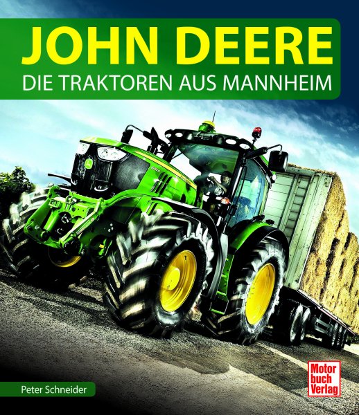 John Deere – Die Traktoren aus Mannheim