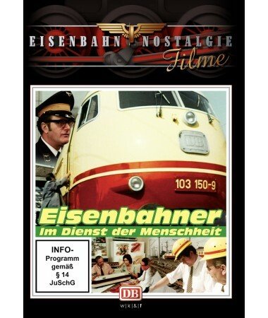 Eisenbahn Nostalgie: Eisenbahner – Im Dienst der Menschheit (DVD)
