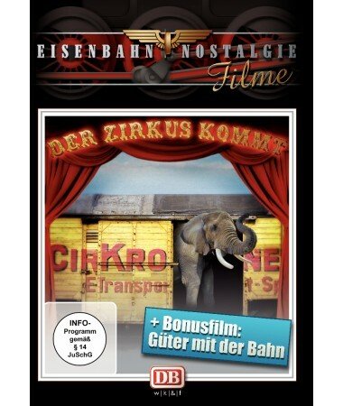 Eisenbahn Nostalgie: Der Zirkus kommt! Güter mit der Bahn (DVD)