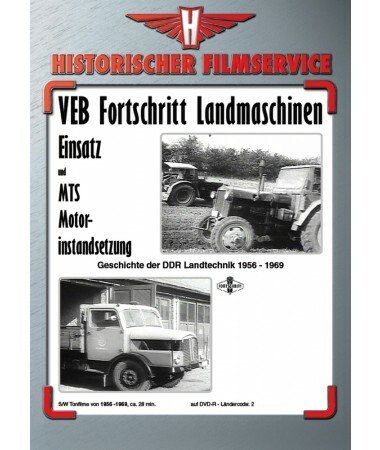 VEB Fortschritt Landmaschinen – Geschichte der DDR-Landtechnik 1956 bis 1969 (DV