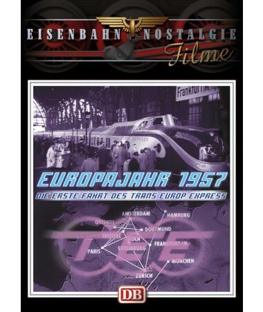 Eisenbahn Nostalgie: Europajahr 1957 – Die erste Fahrt des Trans Europ Express (