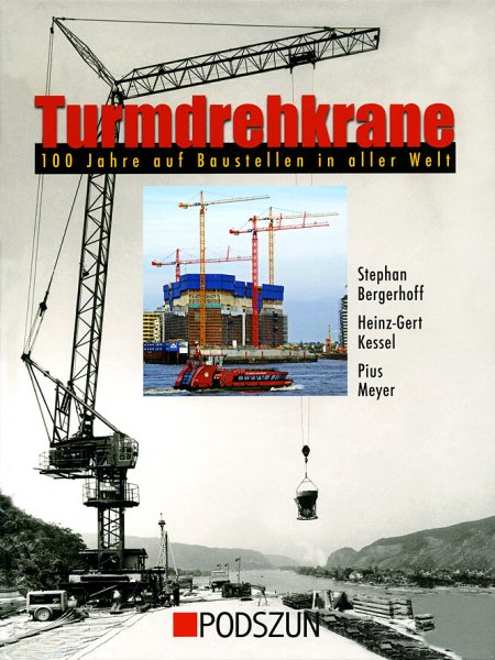 Turmdrehkrane – 100 Jahre auf Baustellen in aller Welt