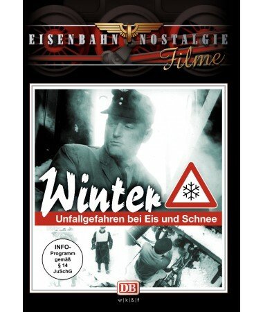 Eisenbahn Nostalgie: Winter – Unfallgefahren bei Eis und Schnee (DVD)