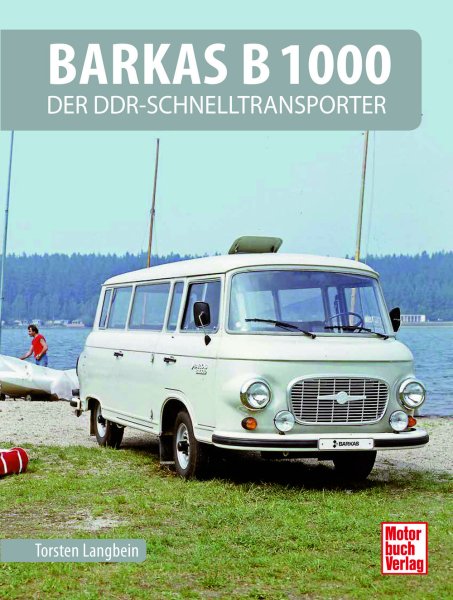 Barkas B 1000 – Der DDR-Schnelltransporter