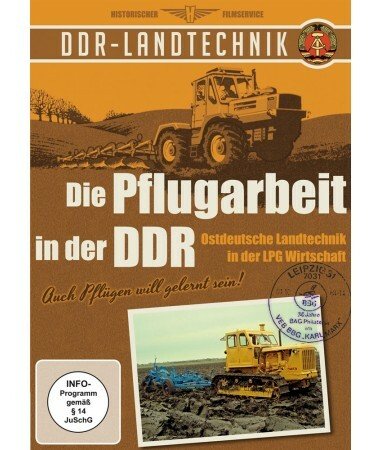 DDR-Landtechnik – Die Pflugarbeit in der DDR – Ostdeutsche Landtechnik in der LP
