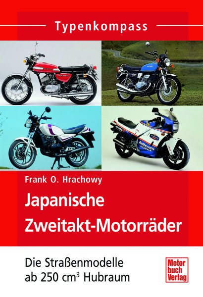 Japanische Zweitakt-Motorräder – Die Straßenmodelle ab 250 cm³ Hubraum