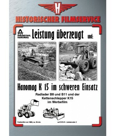 "Hanomag Leistung überzeugt" und "Hanomag K 15 im schweren Einsatz (DVD)