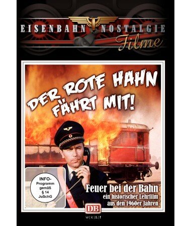 Eisenbahn Nostalgie: Der Rote Hahn fährt mit – Feuer bei der Bahn (DVD)