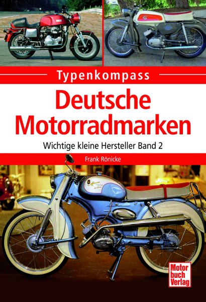 Deutsche Motorradmarken – Wichtige kleine Hersteller Band 2