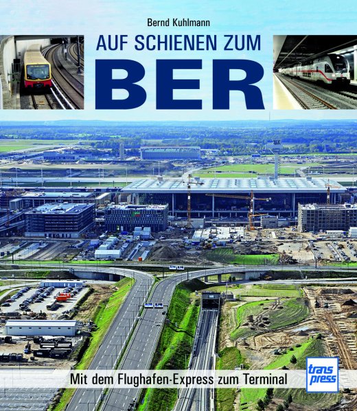 Auf Schienen zum BER – Mit dem Flughafen-Express zum Terminal