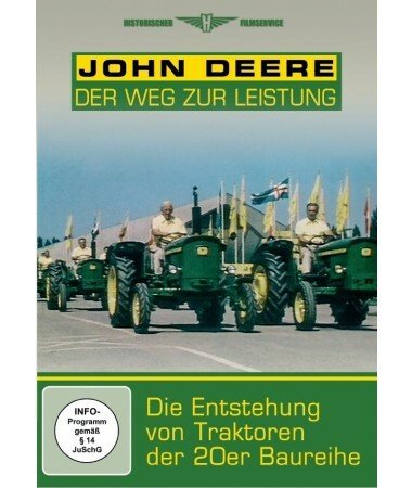 John Deere – Der Weg zur Leistung – Die Entstehung von Traktoren der 20er Baurei