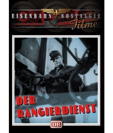Eisenbahn Nostalgie: Der Rangierdienst (DVD)