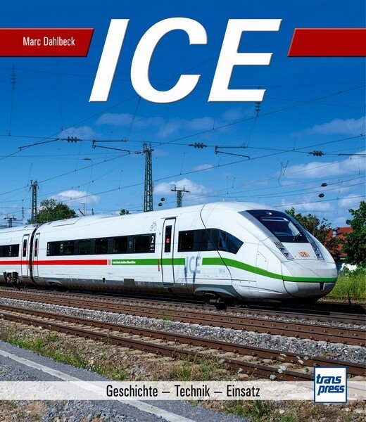 ICE – Geschichte, Technik, Einsatz