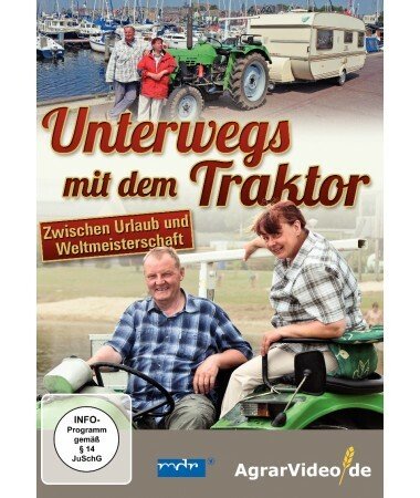 Unterwegs mit dem Traktor – Zwischen Urlaub und WM (DVD)