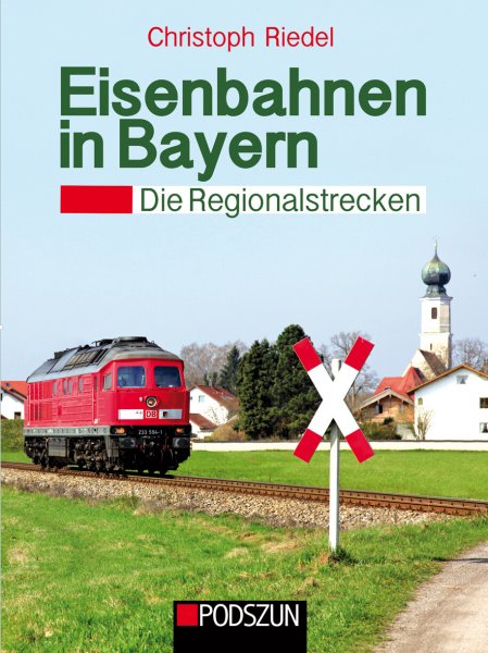 Eisenbahnen in Bayern – Die Regionalstrecken