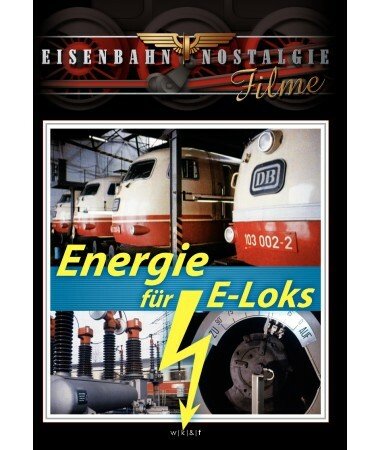 Eisenbahn Nostalgie: Energie für E-Loks (DVD)