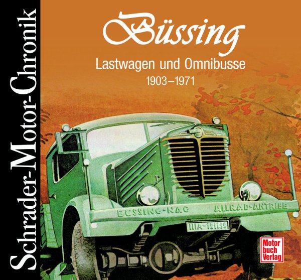 Büssing – Lastwagen und Omnibusse 1903 bis 1971