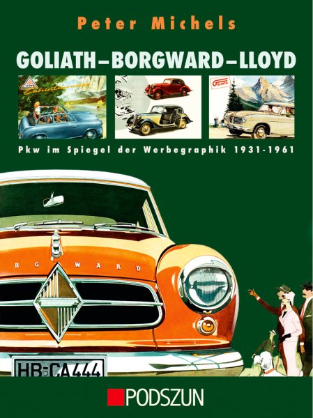 Goliath-Borgward-Lloyd – Pkw im Spiegel der Werbegraphik 1931 - 1961