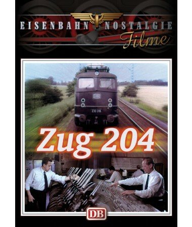 Eisenbahn Nostalgie: Zug 204 (DVD)