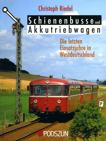 Schienenbusse und Akkutriebwagen – Die letzten Einsatzjahre in Westdeutschland