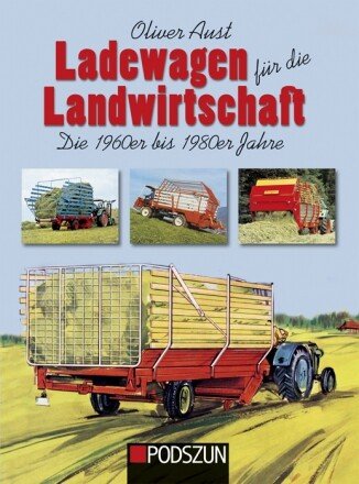 Ladewagen für die Landwirtschaft – Die 1960er bis 1980er Jahre