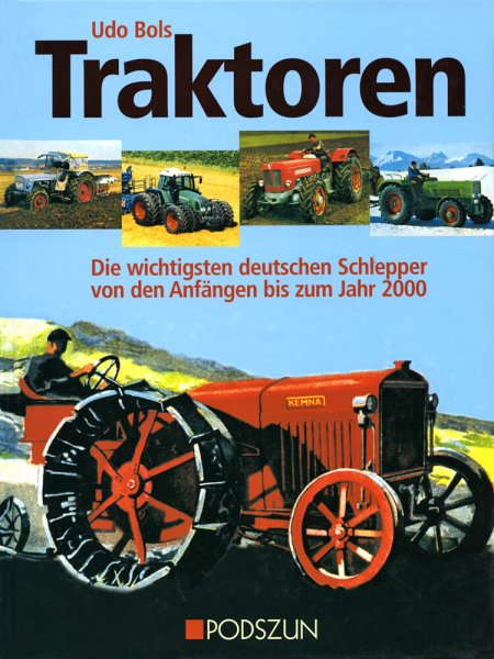 Traktoren – Die wichtigsten deutschen Schlepper von den Anfängen bis zum Jahr 20