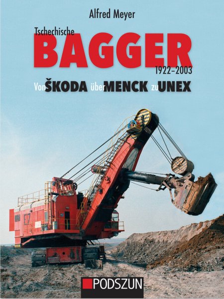 Tschechische Bagger 1922 bis 2003: Von Škoda über Menck zu Unex