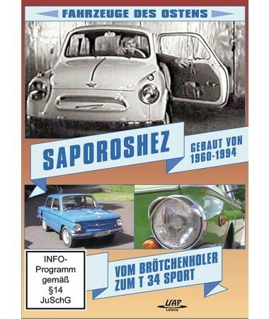 Fahrzeuge des Ostens – Saporoshez – Vom Brötchenholer zum T 34 Sport (DVD)
