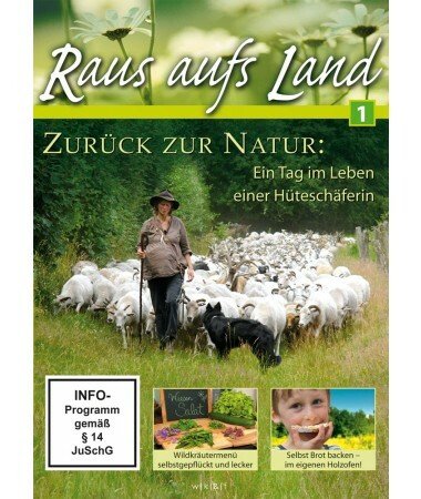 Zurück zur Natur – Raus aufs Land – Ein Tag im Leben einer Hüteschäferin (DVD)