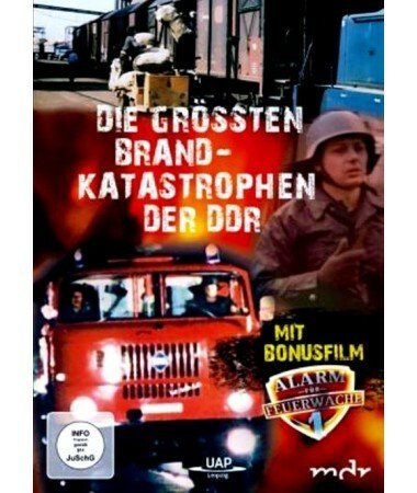 Die größten Brandkatastrophen der DDR – Mit der Serie "Alarm für Feuerwache 1" (