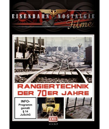 Eisenbahn Nostalgie: Rangiertechnik der 70er Jahre (DVD)