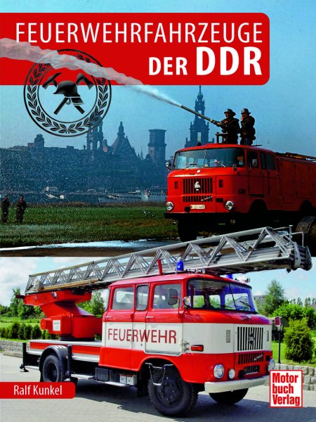 Feuerwehrfahrzeuge der DDR – Feuerwehr-Ostalgie