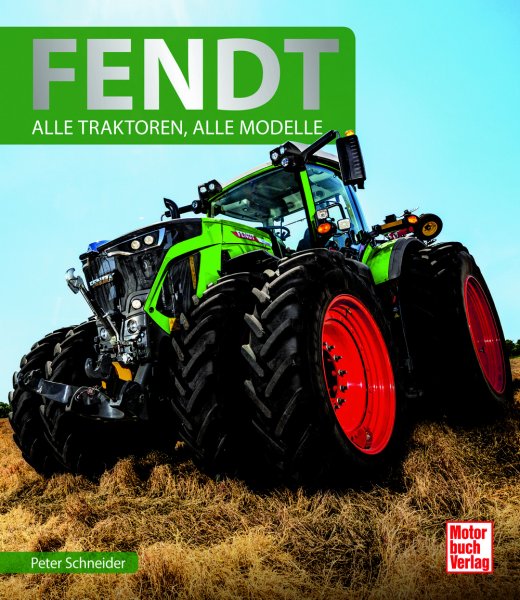 Fendt – Alle Traktoren, alle Modelle