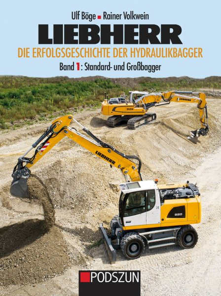 Liebherr – Die Erfolgsgeschichte der Hydraulikbagger – Band 1: Standard- und Gro
