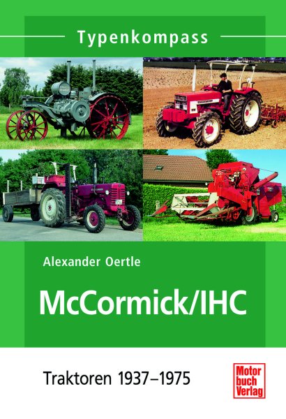 Typenkompass – McCormick/IHC Traktoren von 1937 bis 1975