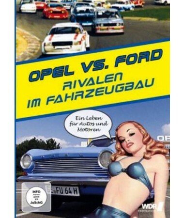 OPEL vs. FORD – Rivalen im Fahrzeugbau (DVD)