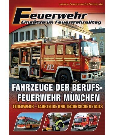 Feuerwehr – Fahrzeuge der Berufsfeuerwehr München – Fahrzeuge und technische Det