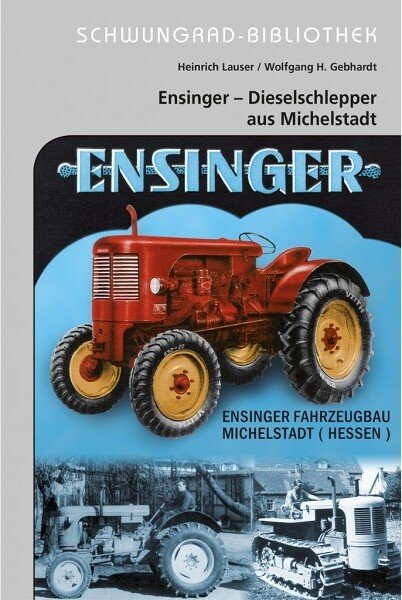 Ensinger Fahrzeugbau – Rad- und Raupenschlepper aus Michelstadt