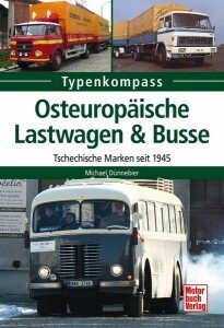 Typenkompass - Osteuropäische Lastwagen & Busse - Tschechische Marken seit 1945