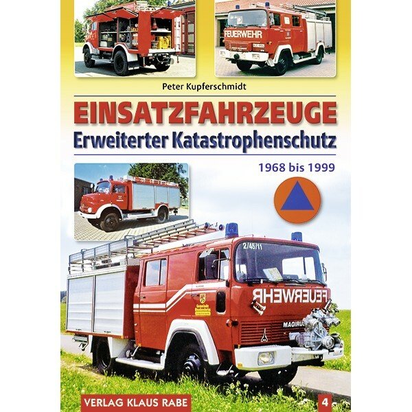 Einsatzfahrzeuge Erweiterter Katastrophenschutz 1968 bis 1999 – Band 4