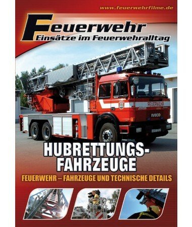Feuerwehr – Hubrettungsfahrzeuge – Fahrzeuge und technische Details (DVD)