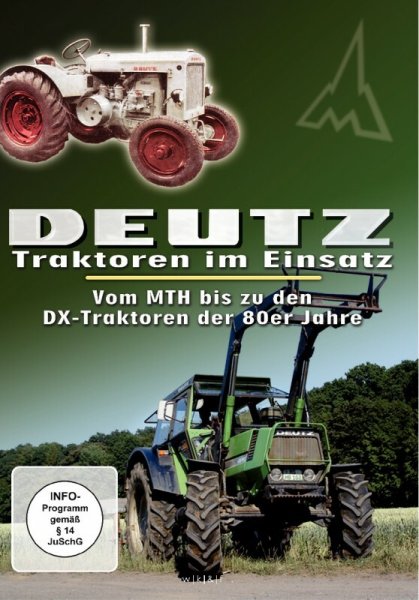 Deutz Traktoren im Einsatz – Vom MTH bis zu den DX-Traktoren der 80er Jahre (DVD