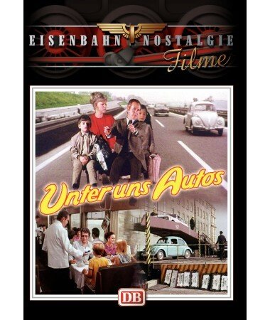 Eisenbahn Nostalgie: Unter uns Autos (DVD)