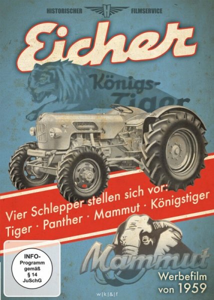 Eicher Schlepper: Tiger-Panther-Mammut-Königstiger stellen sich vor (DVD)