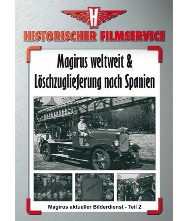 Magirus weltweit & Löschzuglieferung nach Spanien (DVD)