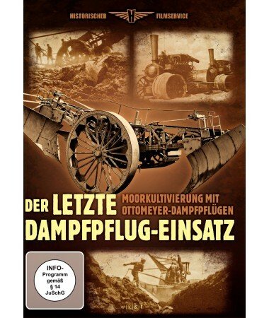 Der letzte Dampfpflug-Einsatz – Moorkultivierung mit Ottomeyer-Dampfpflügen (DVD