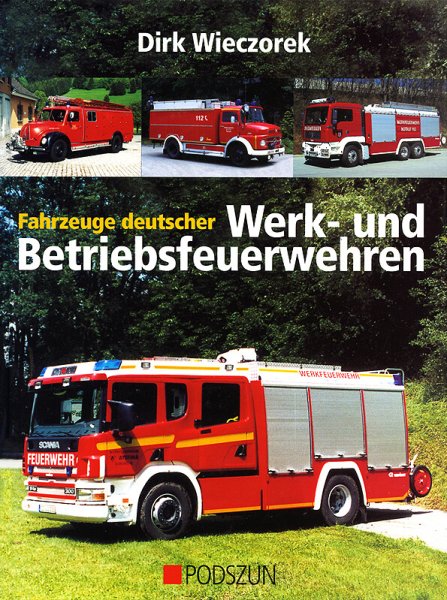 Werkfeuerwehren – Fahrzeuge deutscher Werk- und Betriebsfeuerwehren